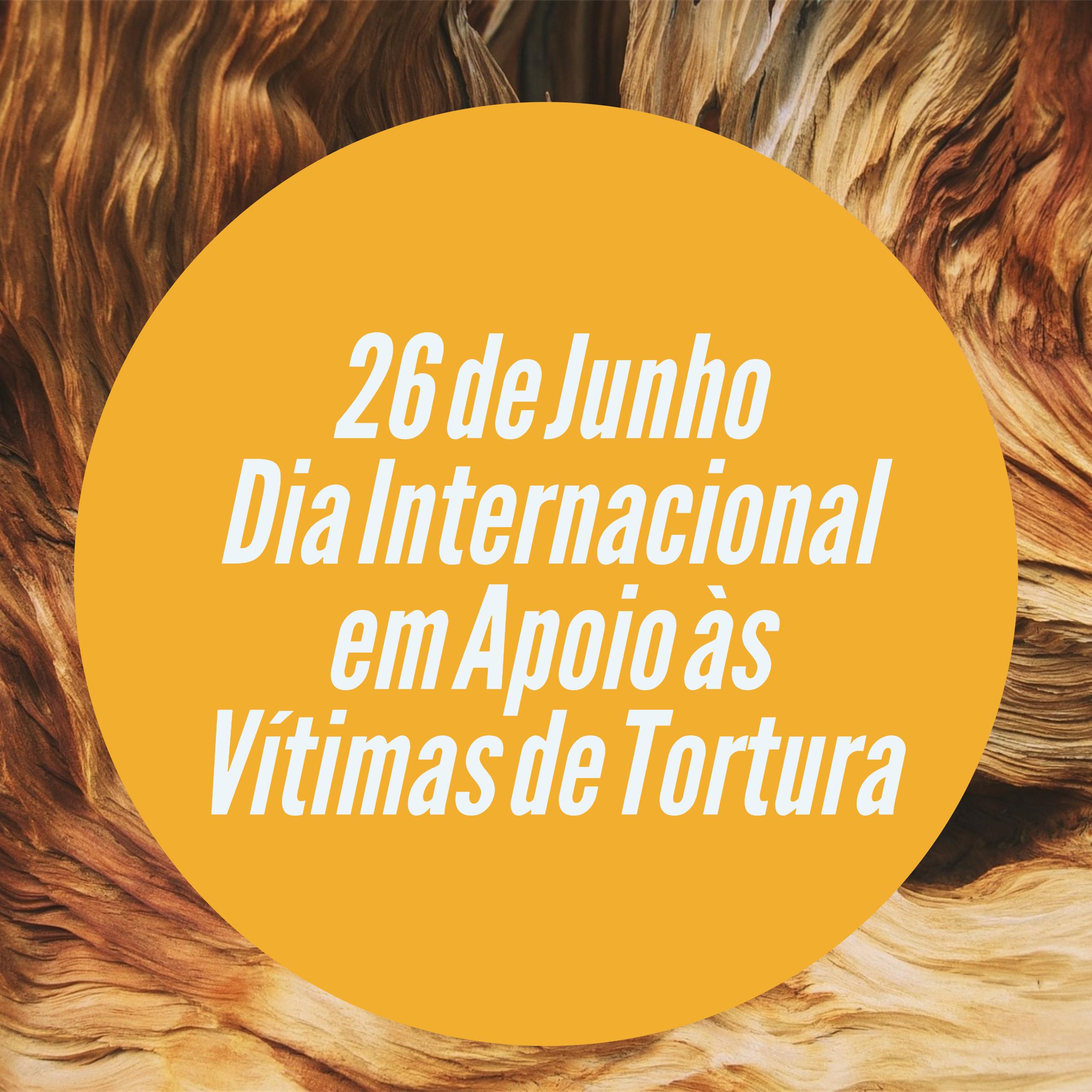 Dia Internacional em Apoio �s V�timas de Tortura