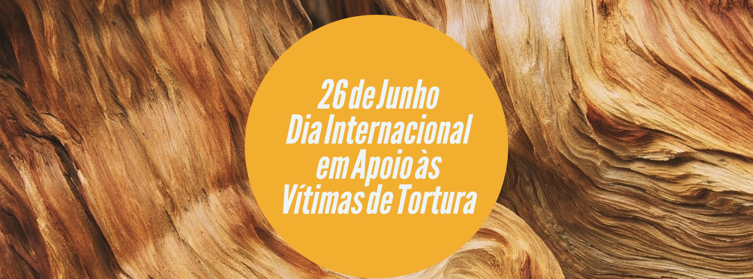 Dia Internacional em Apoio �s V�timas de Tortura